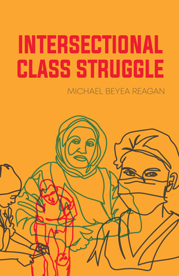 Intersectional Class Struggle: Theory and Practice