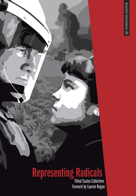 Representing Radicals: A Guide for Lawyers and Movements (Anarchist Interventions, 8)