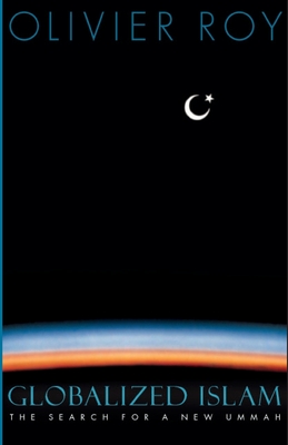 Globalised Islam: The Search for a New Ummah