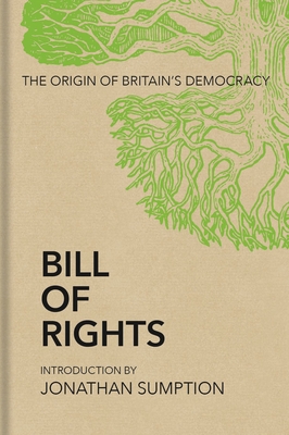 Bill of Rights: The Origin of Britains Democracy