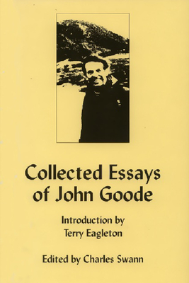 COLLECTED ESSAYS OF JOHN GOODE