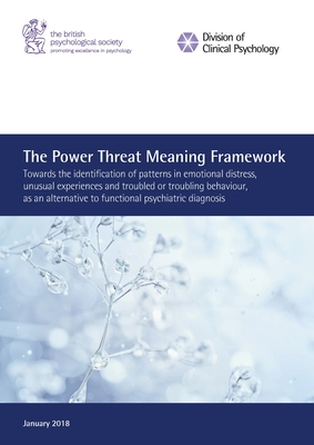 The Power Threat Meaning Framework: Towards the identification of patterns in emotional distress, unusual experiences and troubled or troubling . to functional psychiatric diagnosis