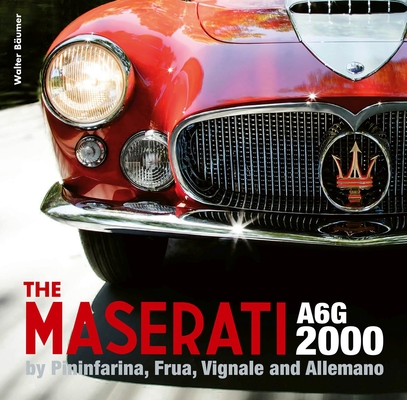 Image for The Maserati A6G 2000: Pininfarina, Frua, Vignale, and Allemano The Maserati A6G 2000: Pininfarina, Frua, Vignale, and Allemano