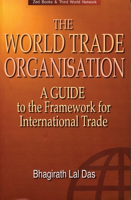 The World Trade Organization: A Guide to New Frameworks for International Trade