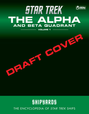 Star Trek Shipyards: Alpha Quadrant and Major Species Volume 1: Acamarian to Ktarian