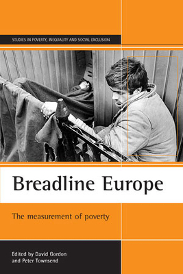 Breadline Europe: The measurement of poverty (Studies in Poverty, Inequality and Social Exclusion)