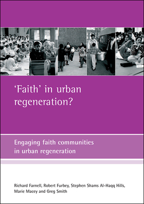 'Faith' in urban regeneration: Engaging faith communities in urban regeneration