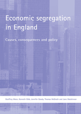 Economic Segregation in England: Causes, Consequences And Policy