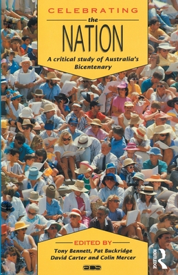 Celebrating the Nation: A study of Australia's bicentenary (Australian cultural studies)