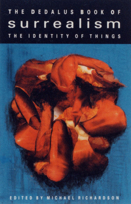 The Dedalus Book of Surrealism: The Identity of Things (The Identity of Things, Vol 1)