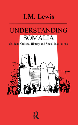 Understanding Somalia: Guide to Culture, History and Social Institutions
