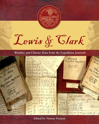 Lewis & Clark: Weather and Climate Data from the Expedition Journals (Historical Monographs)