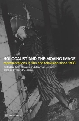 Holocaust and the Moving Image- Representations in Film and Television Since 1933