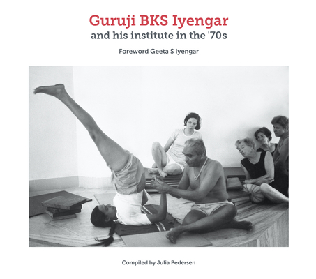GURUJI B.K.S. IYENGAR AND HIS INSTITUTE IN THE '70S