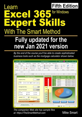 Learn Excel 365 Expert Skills with The Smart Method: Fifth Edition: updated for the Jan 2021 Semi-Annual version 2008