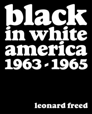 Leonard Freed: Black in White America: 19631965