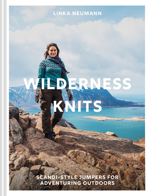 Wilderness Knits: The essential Scandi-style collection of cosy and stylish knitwear patterns