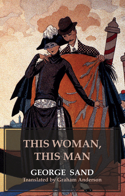 This Woman, This Man: Elle et Lui (Dedalus European Classics)