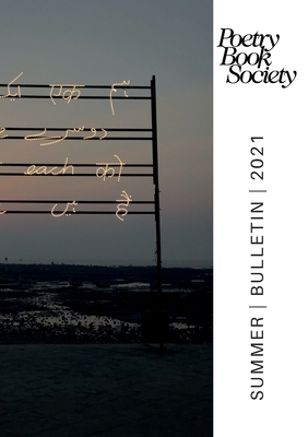 Poetry Book Society Summer 2021 Bulletin (PBS Bulletin)