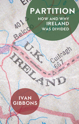 Partition: How and Why Ireland was Divided