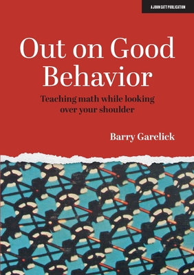 Out on Good Behavior: Teaching math while looking over your shoulder