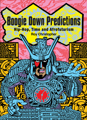 Image for Boogie Down Predictions: Hip-Hop, Time, and Afrofuturism
