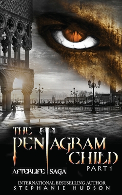 The Pentagram Child - Part One: Part one (Afterlife Saga)