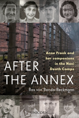 After the Annex: Anne Frank, Auschwitz and Beyond