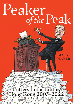 Peaker of the Peak: Letters to the Editor, Hong Kong 2003-2022