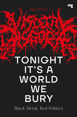 Tonight It's a World We Bury: Black Metal, Red Politics