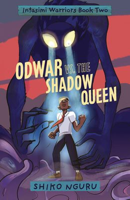 Image for Odwar vs. the Shadow Queen (The Intasimi Warriors) Odwar vs. the Shadow Queen (The Intasimi Warriors)