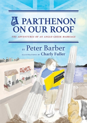 A Parthenon on our roof: Adventures of an Anglo Greek Marriage