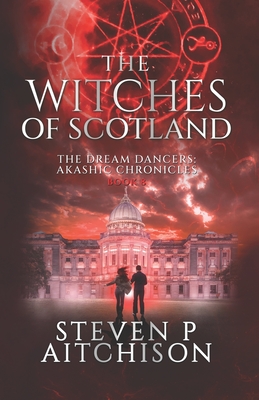 Image for The Witches of Scotland: The Dream Dancers: Akashic Chronicles Book 8 The Witches of Scotland: The Dream Dancers: Akashic Chronicles Book 8