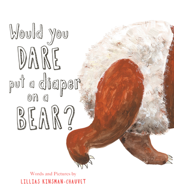 Image for Would You Dare Put a Diaper on a Bear Would You Dare Put a Diaper on a Bear