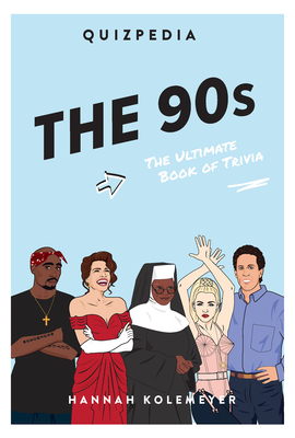 The 90s Quizpedia: The Ultimate Book of Trivia (Quizpedia, 176)