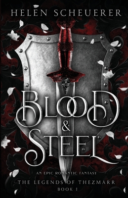 Blood & Steel: An epic romantic fantasy