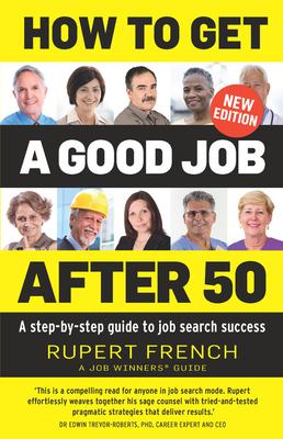 How to Get a Good Job After 50: A step-by-step guide to job search success