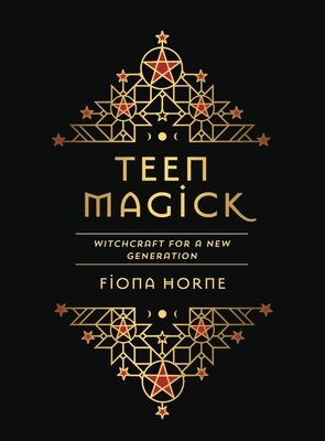 TEEN MAGICK WITCHCRAFT FOR A NEW GENERATION