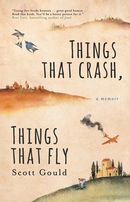 Image for THINGS THAT CRASH, THINGS THAT FLY: A MEMOIR