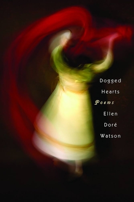 Dogged Hearts: Poems (Master Series) (The Tupelo Master Series)