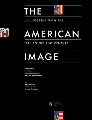 The American Image (U.S. Posters from the 19th to the 21st Century)