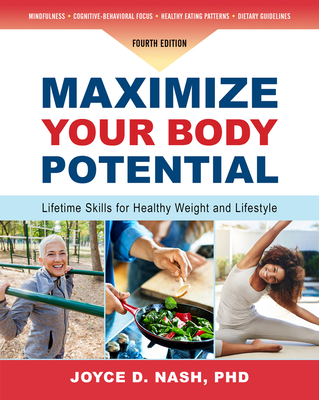 MAXIMIZE YOUR BODY POTENTIAL LIFETIME SKILLS FOR HEALTHY WEIGHT AND LIFESTYLE