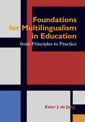 Foundations for Multilingualism in Education: From Principles to Practice