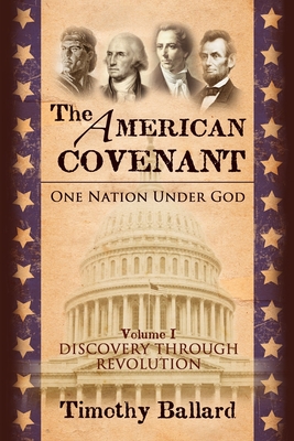 Image for The American Covenant Vol 1: One Nation under God: Establishment, Discovery and Revolution