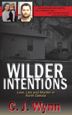 Wilder Intentions Love, Lies And Murder In North D