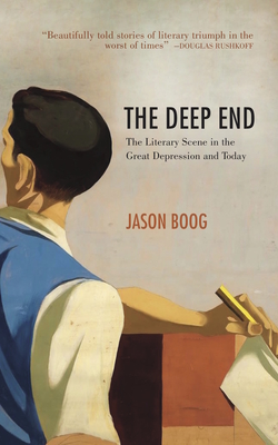Deep End: The Literary Scene in the Great Depression and Today