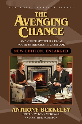 The Avenging Chance and Other Mysteries from Roger Sheringham's Casebook (New Edition)