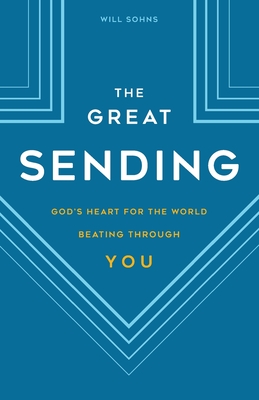 The Great Sending: God's Heart for the World Beating Through You