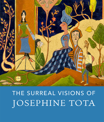 The Surreal Visions of Josephine Tota