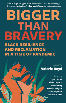 Image for Bigger Than Bravery: Black Resilience and Reclamation in a Time of Pandemic